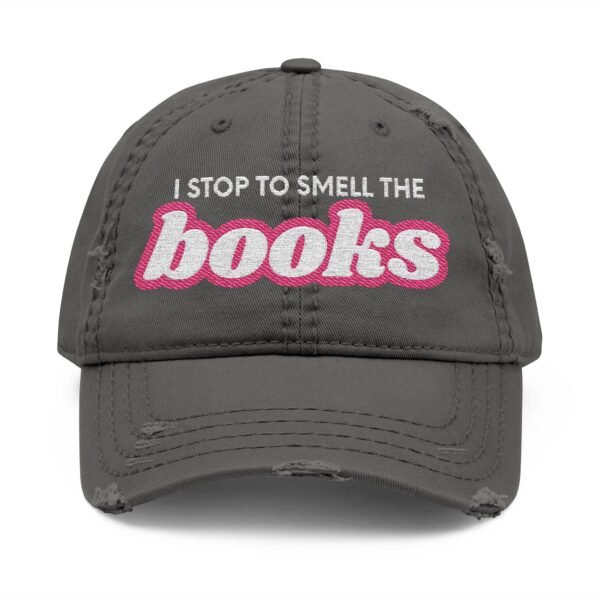 Distressed Embroidered “I Stop to Smell the Books” Dad Hat – Charcoal Gray Bookish Cap